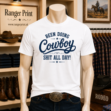 Been Doing Cowboy Shit All Day T-Shirt