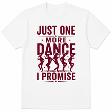 Just One More Dance - Fun Line Dance T-Shirt
